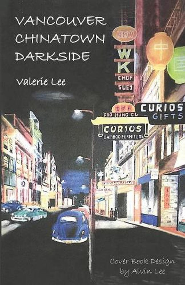 Vancouver Chinatown Darkside by Valerie Lee (English) Paperback Book