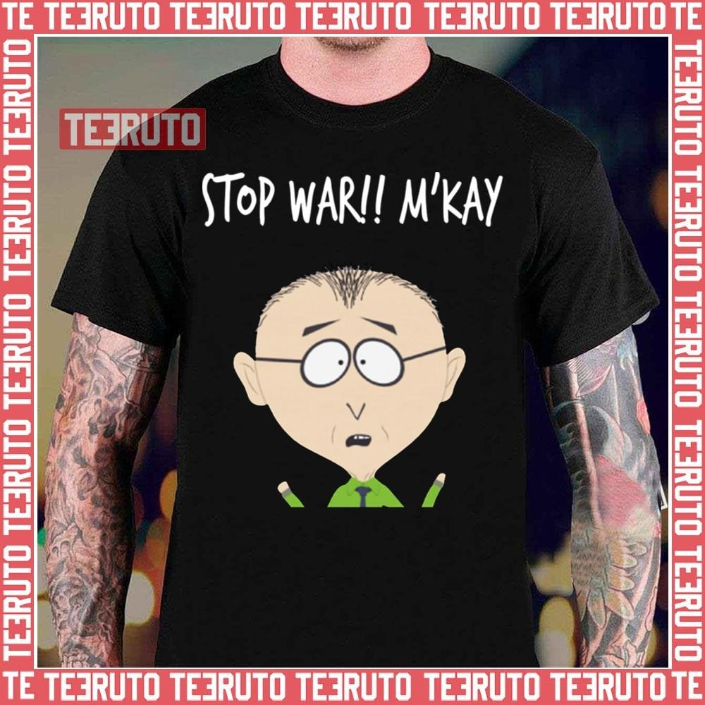 Mr Mackey Stop War M’kay Cartoon South Park Unisex T-Shirt - S-5XL