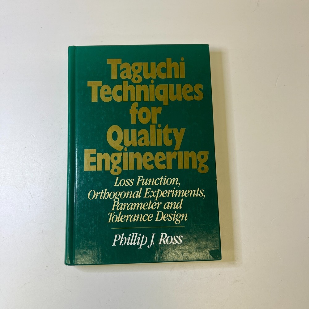 Taguchi Techniques for Quality Engineering by Phillip J. Ross
