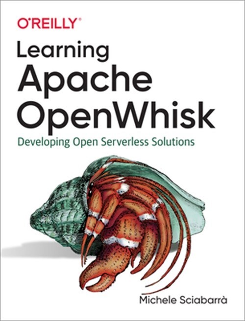 Learn Apache OpenWhisk: Build Serverless Solutions by Michele Sciabarrà (2019 Paperback)