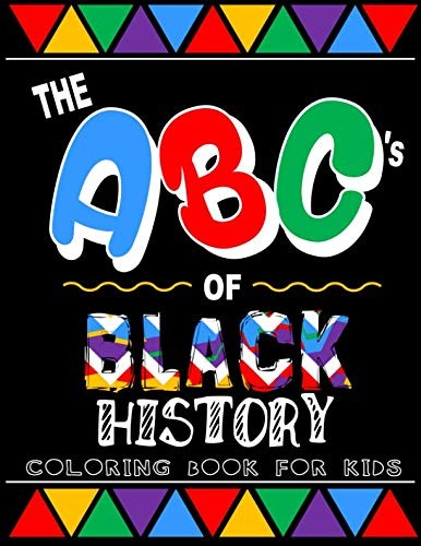 The ABC's of BLACK HISTORY: Coloring Book for Kids
