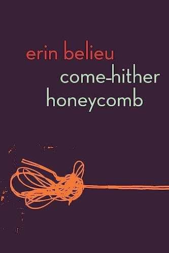 Come-Hither Honeycomb - Paperback, by Belieu Erin - Very Good