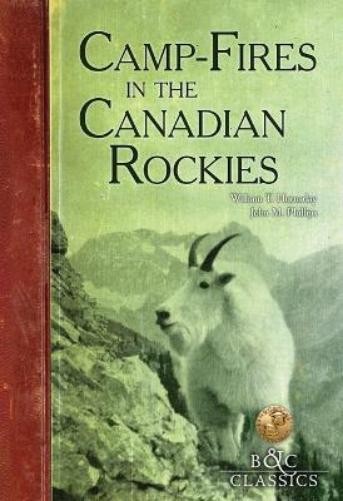 William T. Hornaday Camp-Fires in the Canadian Rockies (Paperback)Another great item from Rarewaves USA | Free delivery!