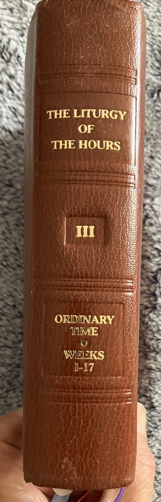 Liturgy of the Hours (Vol. 3) : Volume III: Ordinary Time Weeks 1-17 by...