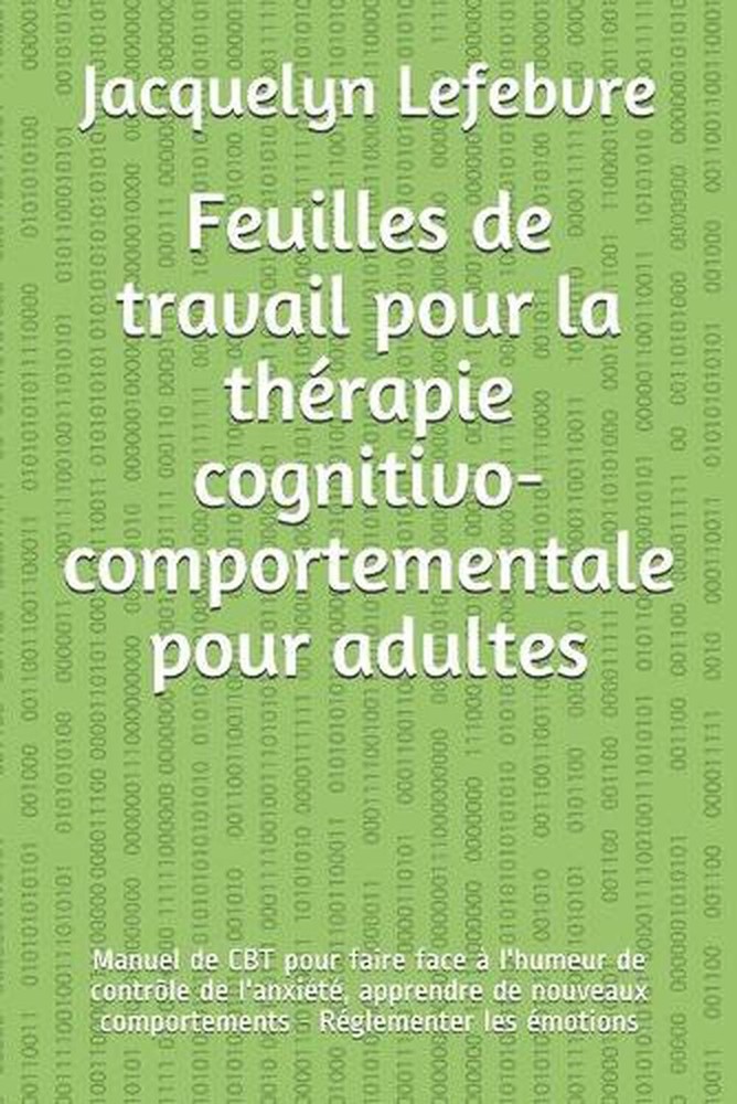 Feuilles de travail pour la thrapie cognitivo-comportementale pour adultes: Manu
