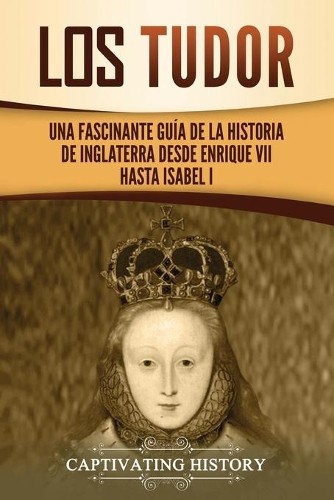 Captivating History Los Tudor (Paperback)Another great item from Rarewaves USA | Free delivery!