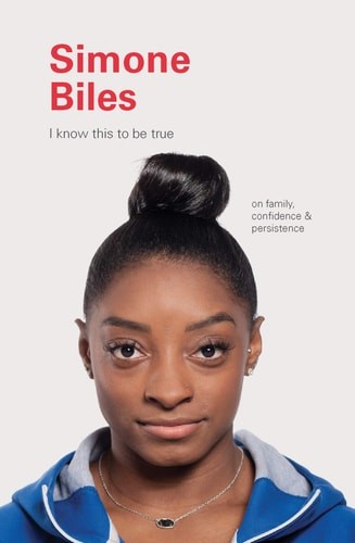 I Know This to Be True: Simone Biles by Blackwell, Geoff,Hobday, Ruth, Good Book