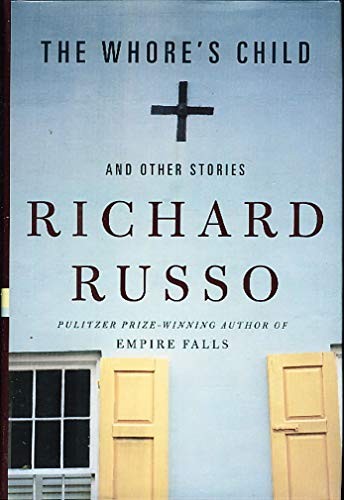 The Whore's Child: and Other Stories by Russo