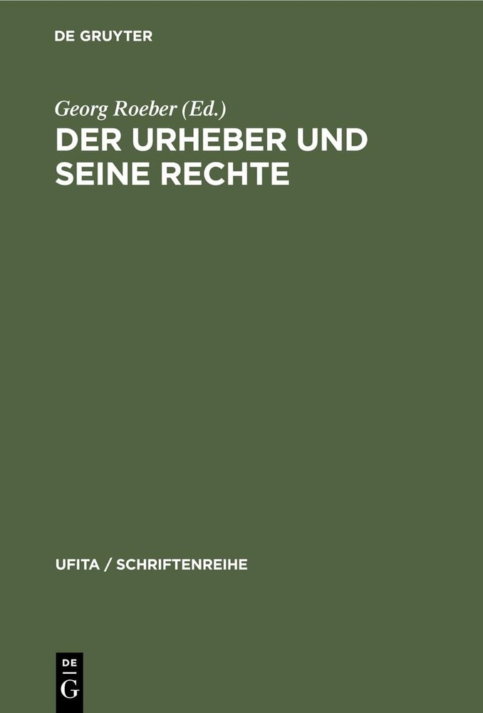 Der Urheber Und Seine Rechte (Hardback) Ufita / Schriftenreihe