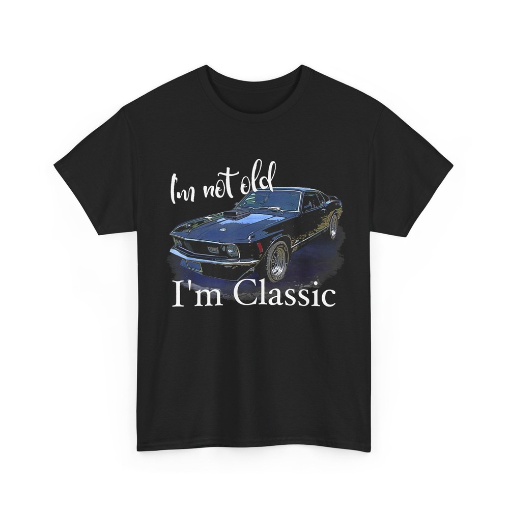 I'm Not Old I'm Classic Retro Muscle Car Art Birthday T-Shirt