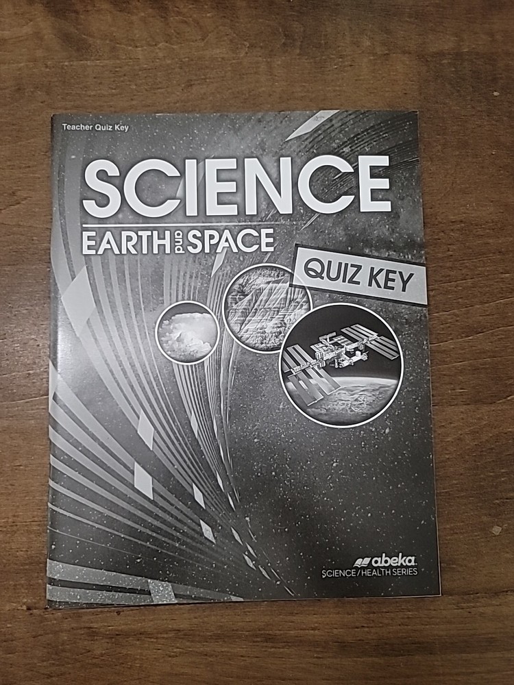 Abeka 8th Grade: Earth and Space Science Teacher Quiz Key (2nd Edition)