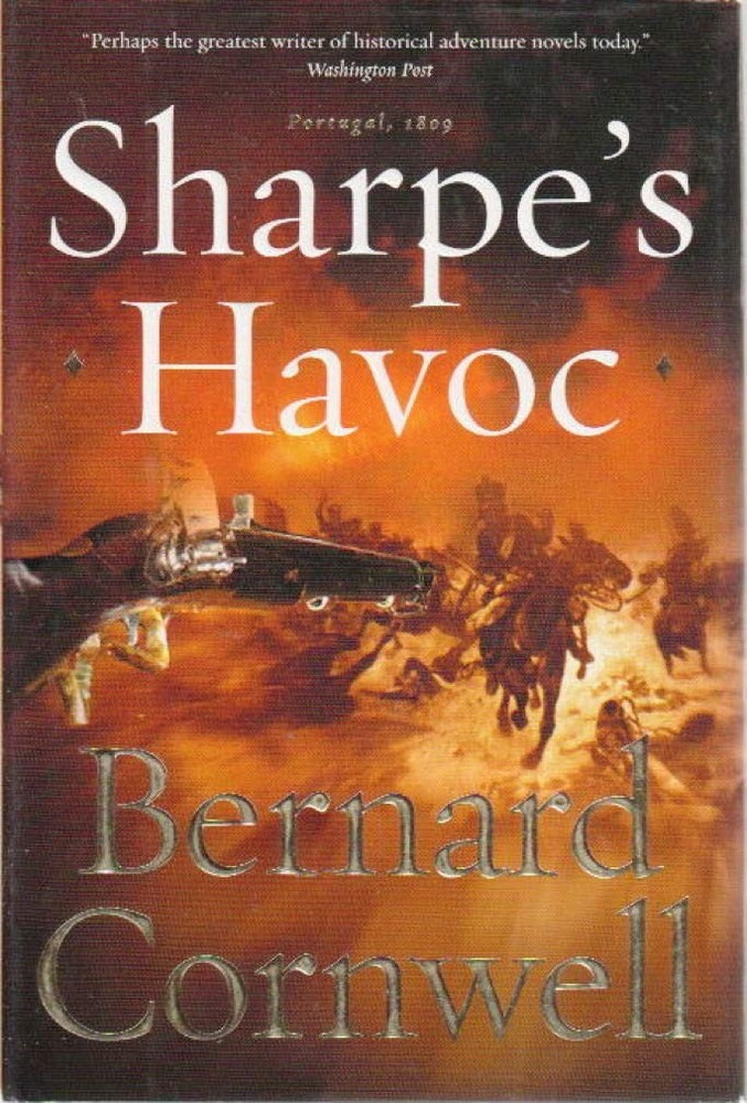 Sharpe's Havoc: Richard Sharpe & the Campaign in Northern Portugal, Spring 1809,