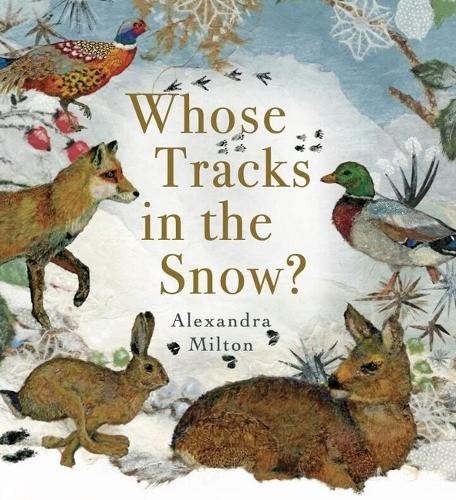 Alexandra Milton Whose Tracks in the Snow? (Hardback) Nature Revealed!Another great item from Rarewaves USA | Free delivery!