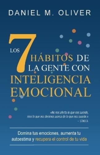 Daniel M Oliver Los 7 hábitos de la gente con inteligencia emocional (Paperback)Another great item from Rarewaves USA | Free delivery!
