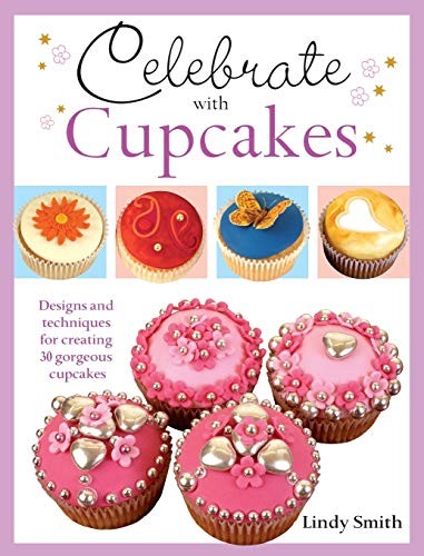 Celebrate with Cupcakes by Smith, Lindy Book The Fast Free ShippingFREE US DELIVERY | ISBN: 1446300544 | Quality Books