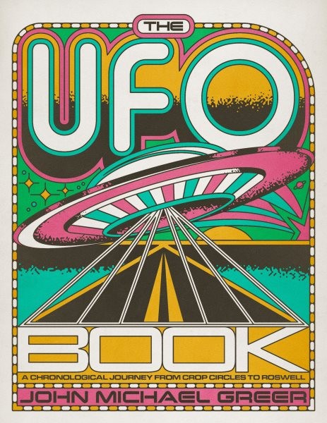 Ufo Book : A Chronological Journey from Crop Circles to Roswell, Hardcover by...