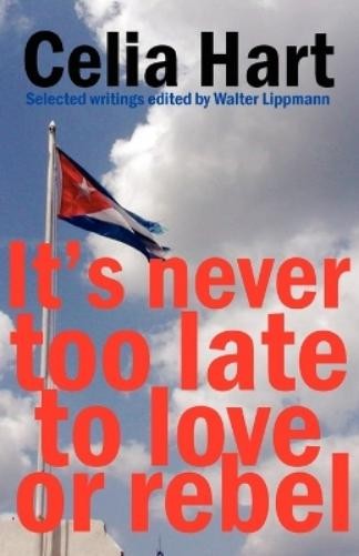 Celia Hart It's Never Too Late to Love or Rebel (Paperback)Another great item from Rarewaves USA | Free delivery!