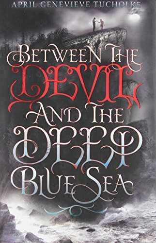 Between the Devil and the - Hardcover, by Tucholke April Genevieve - Very Good g