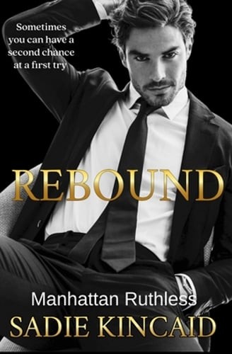 Rebound: A standalone, second chance romance by Sadie Kincaid: Used