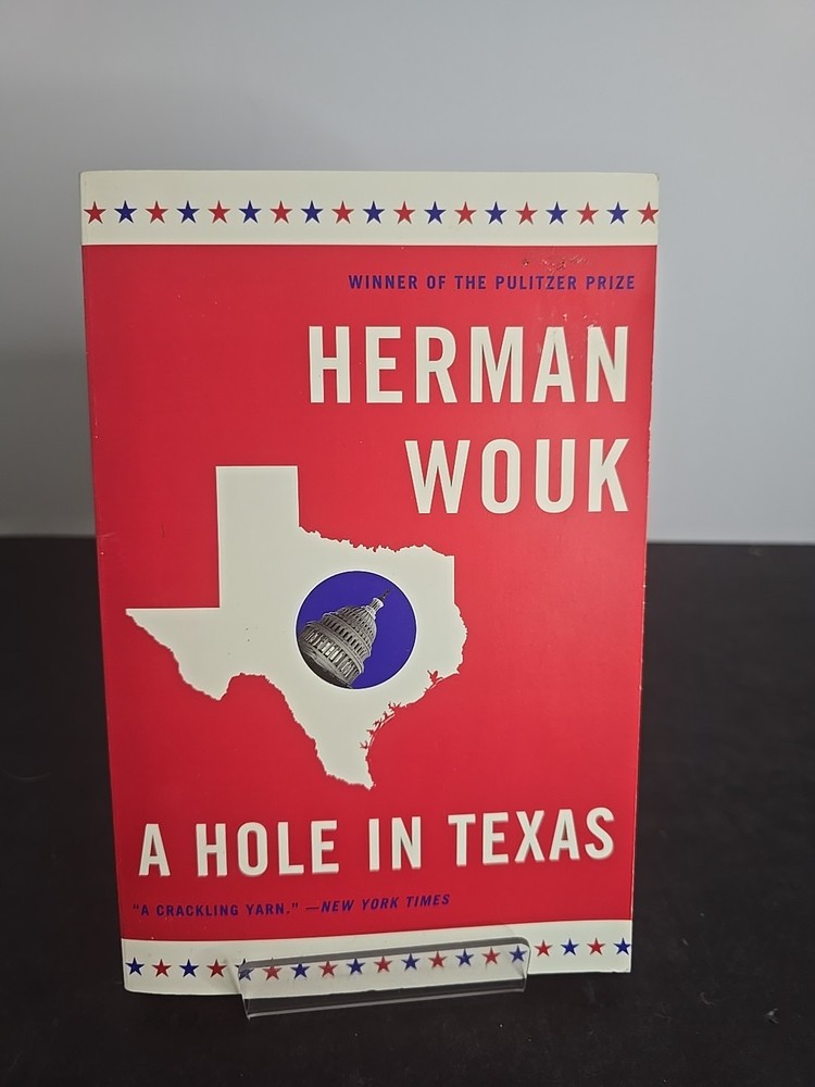 Hole in Texas : A Novel by Herman Wouk (2005, Trade Paperback)
