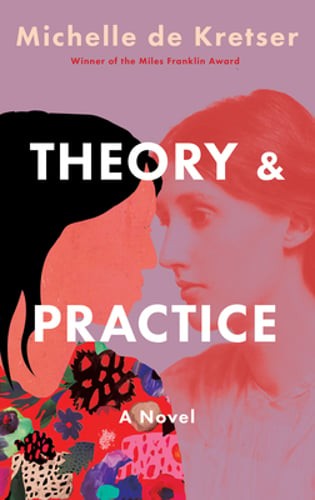 Theory & Practice by Michelle de Kretser: Used