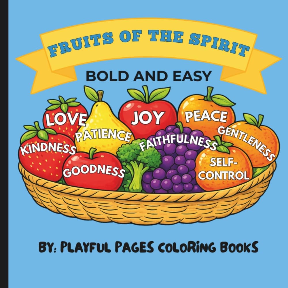 Fruits of the Spirit: A Christian Coloring Book for all Ages