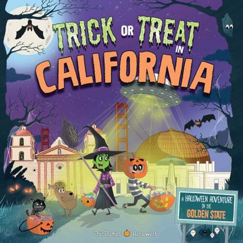 Trick or Treat in California: A Halloween Adventure in the Golden State by James