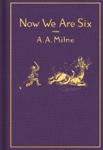A. A. Milne Now We Are Six: Classic Gift Edition (Hardback) Winnie-the-PoohAnother great item from Rarewaves USA | Free delivery!