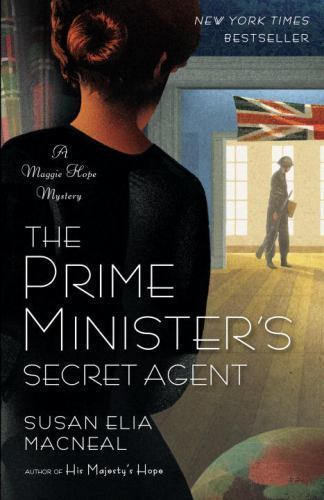 Prime Minister's Secret Agent : A Maggie Hope Mystery by Susan Elia MacNeal...