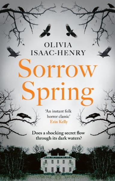 Sorrow Spring by Isaac-Henry, Olivia, Like New Used, Free shipping in the US