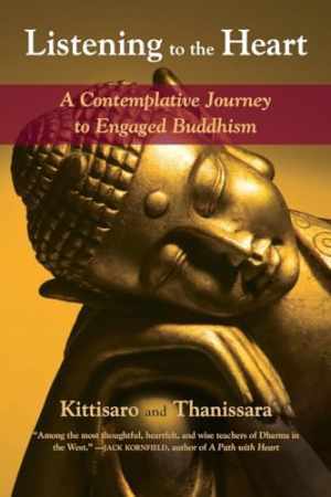 Listening to the Heart: A - Paperback, by Kittisaro; Thanissara - Acceptable