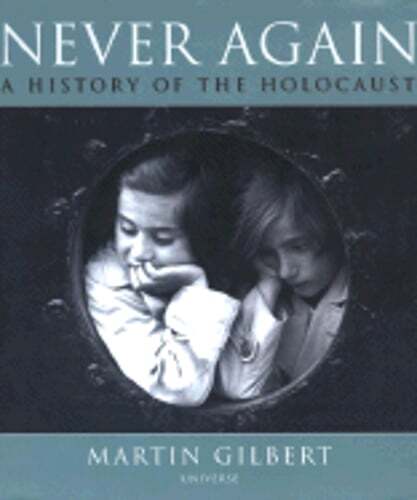 Never Again: The History of the Holocaust by Martin Gilbert: Used