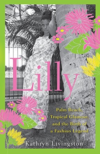 Lilly: Palm Beach, Tropical Glamour..., Livingston, Kat