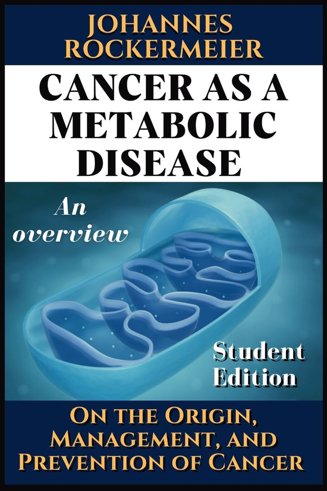 Cancer as a Metabolic Disease. an Overview.: on the Origin, Management and Preve