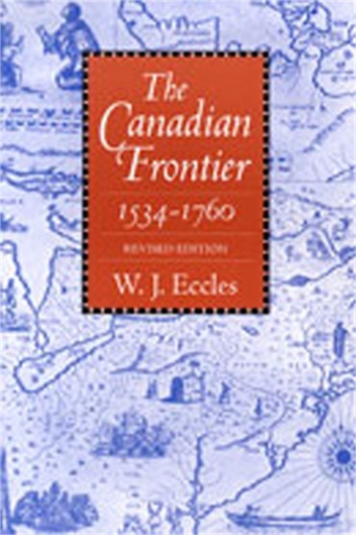 The Canadian Frontier, 1534-1760 (Paperback or Softback)