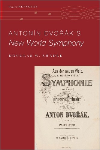 Douglas W. Shadle Antonín Dvo%rák's New World Symphony (Paperback) (UK IMPORT)All Tariffs and Duties included - no additional charges