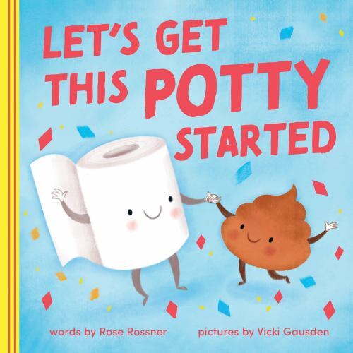 Let's Get This Potty Started, Hardcover by Rossner, Rose, Brand New, Free shi...