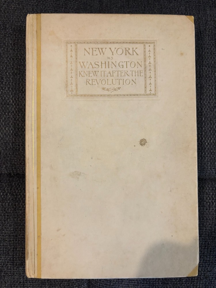 New York As Washington Knew it after the Revolution