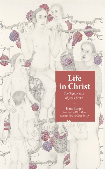 Life In Christ: The Significance Of Jesus' Story