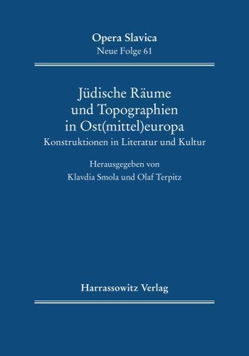 Judische Raume Und Topographien in Ostmitteleuropa : Konstruktionen in Litera...