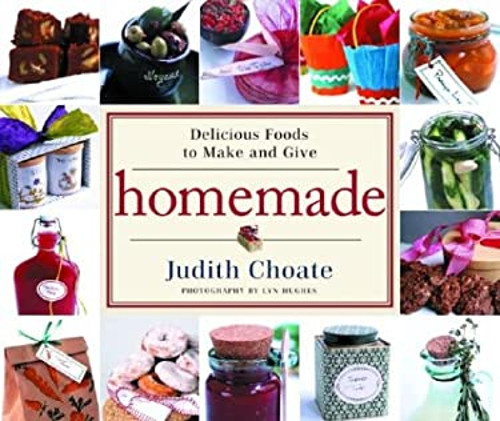 Homemade Delicious Foods to Make and Give by Judith Choa Hardcover Edition