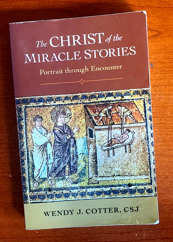 The Christ of the Miracle Stories: Portrait Through Encounter By Cotter Paperbac