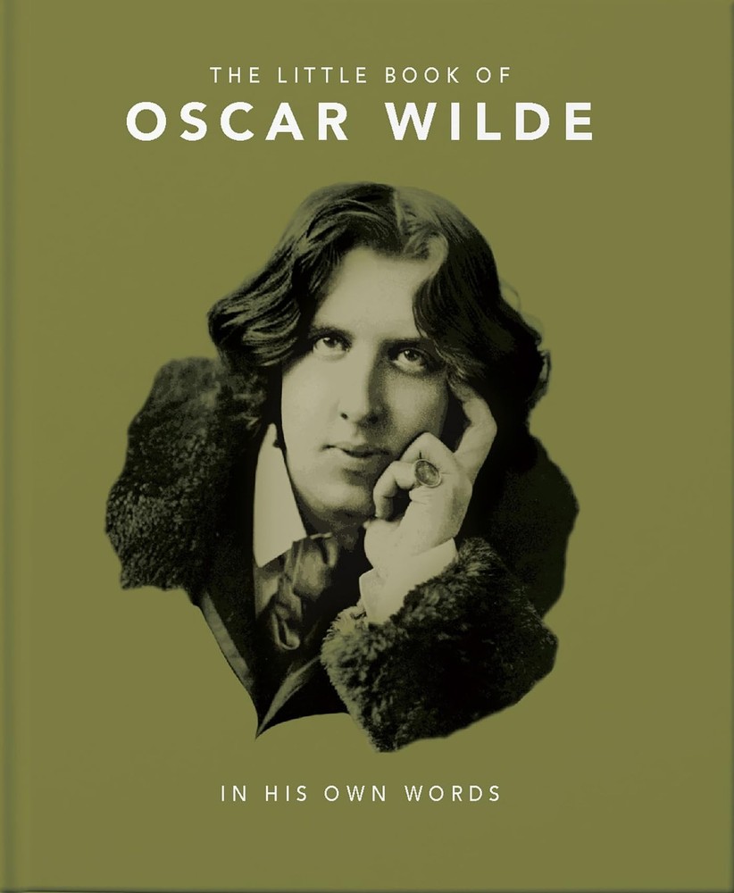 Little Book of Oscar Wilde: Wit and Wisdom to Live By (The Little Books of Liter