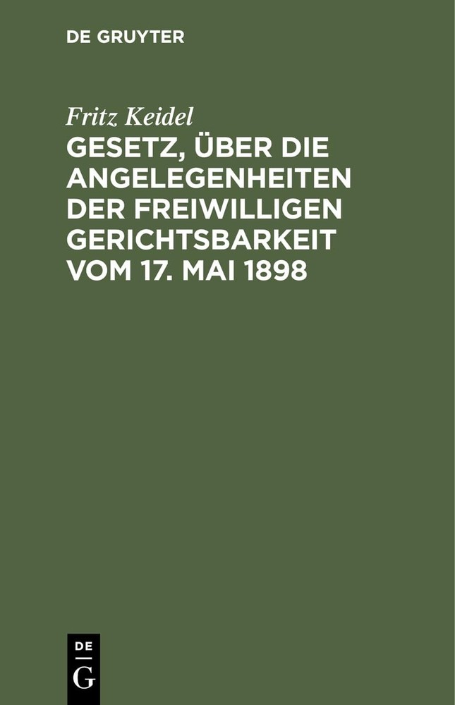 Fritz Keidel Gesetz, Über Die Angelegenheiten Der Freiwilligen Gerich (Hardback)