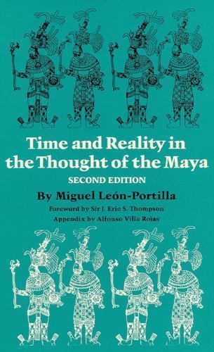 Time and Reality in the Thought of the Maya (Volume 190) (The Civilization of th