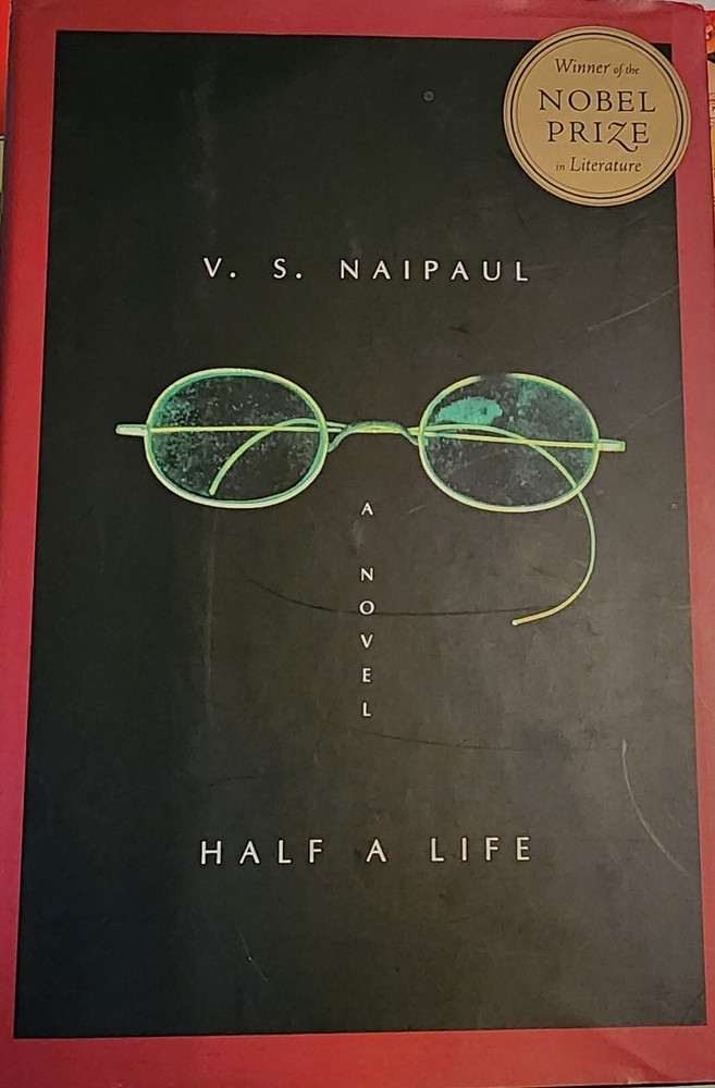 Half a Life : A Novel by V. S. Naipaul (2001, Hbk)