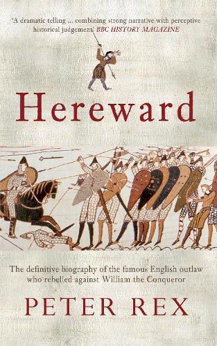 Hereward: The Definitive Biography of the Famous Eng... by Rex, Peter 1445604779FREE US DELIVERY | ISBN: 1445604779 | Quality Books