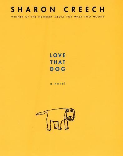 Love That Dog : A Novel by Sharon Creech (2001, Hardcover)
