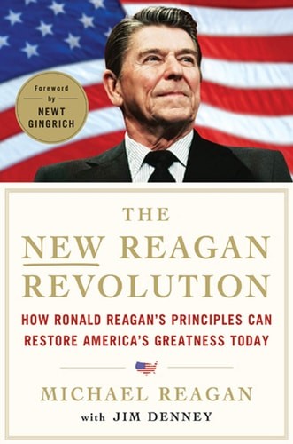 The New Reagan Revolution: How Ronald Reagan's Principles Can Restore America's