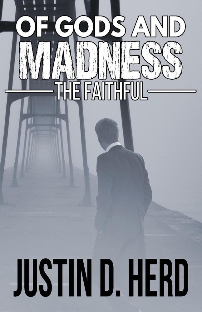 Of Gods and Madness: The Faithful by Justin D. Herd (English) Paperback Book